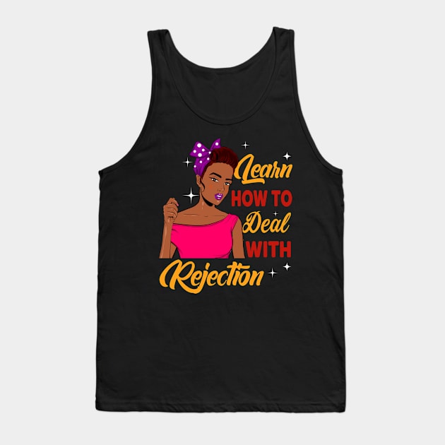 Learn How To Deal With Rejection Tank Top by funkyteesfunny